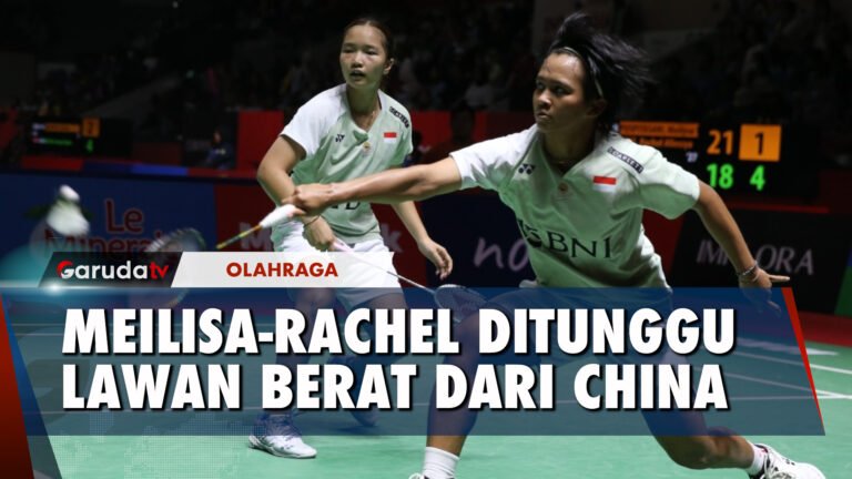 Taklukan Ganda Putri Malaysia, Meilisa-Rachel Ditunggu Andalan Tiongkok!