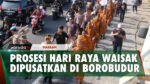 Polda Jateng Siagakan 3000 Personil Untuk Jamin Keamanan Hari Raya Waisak