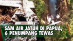 SAR Gabungan Evakuasi SAM Air di Hutan Papua, 6 Korban Ditemukan Tewas
