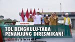 Momen Peresmian Tol Bengkulu - Taba Penanjung