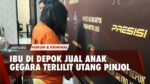 Terungkap! Ini Alasan Ibu di Depok Tega Jual Anak Kandungnya ke WNA