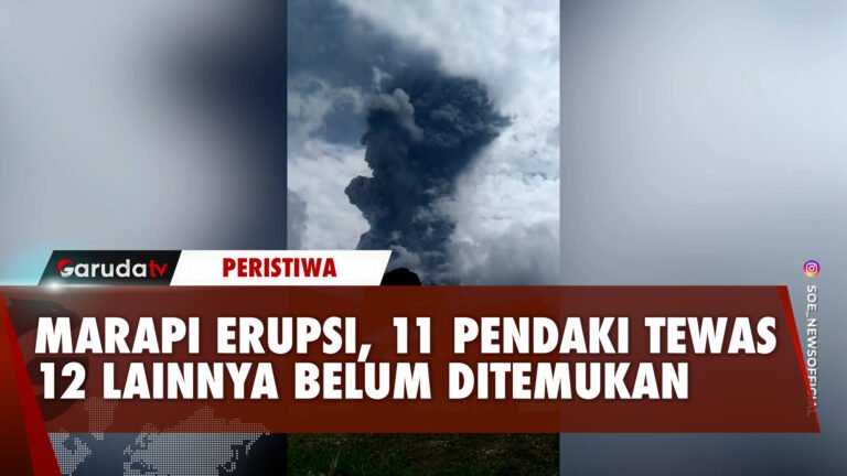 Gunung Marapi Erupsi, 11 Pendaki Ditemukan Tewas