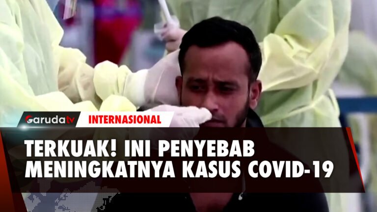 Ini Penyebab Naiknya Kasus Covid-19 di Negara Tetangga!