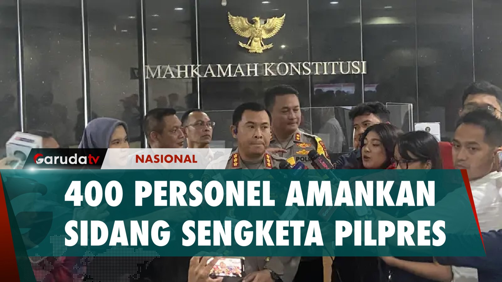 Amankan Sidang Sengketa Pilpres, Sebanyak 400 Personel Polri Dikerahkan