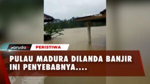 Diguyur Hujan Deras Terus - Menerus, Madura Dilanda Banjir