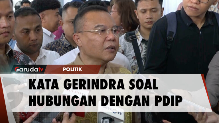 Ketua Harian Partai Gerindra Sufmi Dasco: Hubungan Gerindra-PDIP Baik Dan Positif