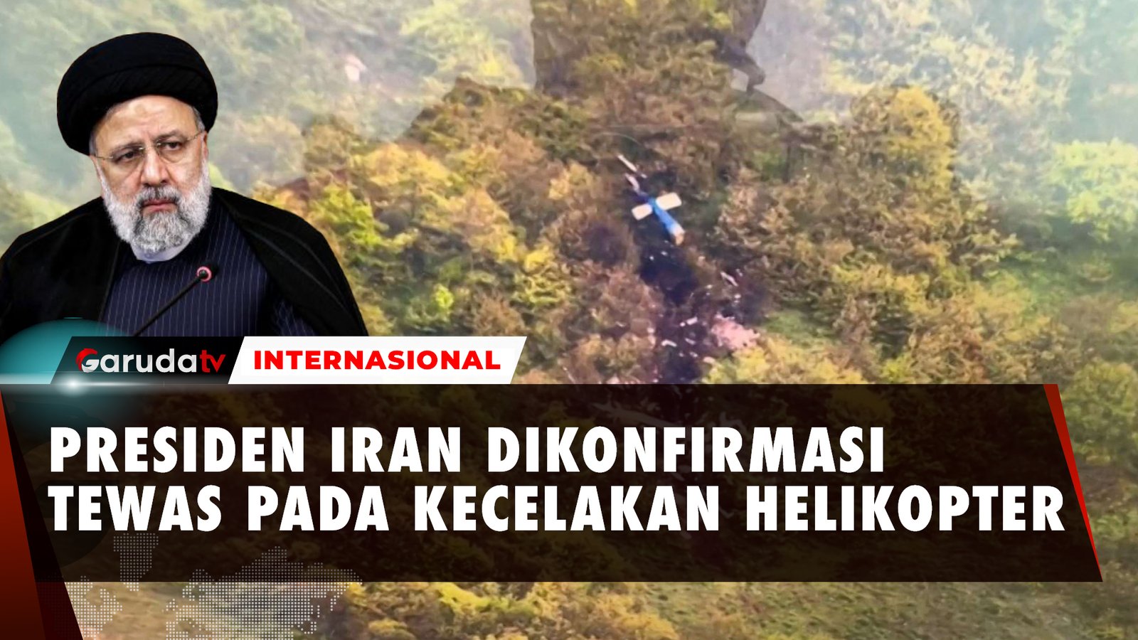 Presiden Iran Ebrahim Raisi Dikonfirmasi Tewas dalam Kecelakaan Helikopter