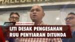IJTI Desak DPR RI untuk Tunda Pengesahan RUU Penyiaran