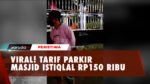 Meresahkan! Jukir Liar Masjid Istiqlal Patok Tarif Parkir Rp150 Ribu