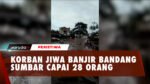 Banjir Bandang Sumatera Barat Telan 28 Korban Jiwa