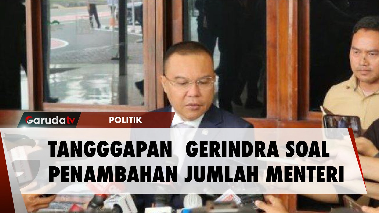 Gerindra: Revisi UU Kementerian Bukan Untuk Jumlah Menteri – GARUDA TV