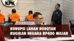 KPK: Korupsi Pengadaan Lahan di Rorotan Rugikan Negara Hingga Rp40 Miliar