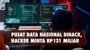 Pusat Data Nasional Diserang, Hacker Minta Tebusan Rp131 Miliar!