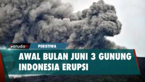 3 Gunung Indonesia Meletus di Awal bulan Juni!