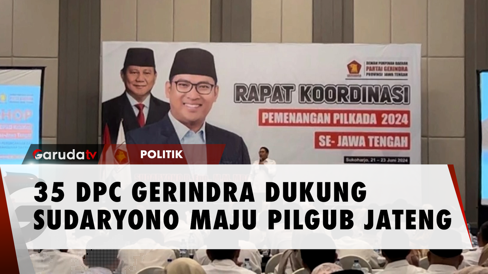 Sebanyak 35 DPC Gerindra Dukung Sudaryono Maju Pilgub Jateng 2024!