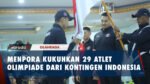 MENPORA KUKUHKAN 29 ATLET OLIMPIADE DARI KONTINGEN INDONESIA