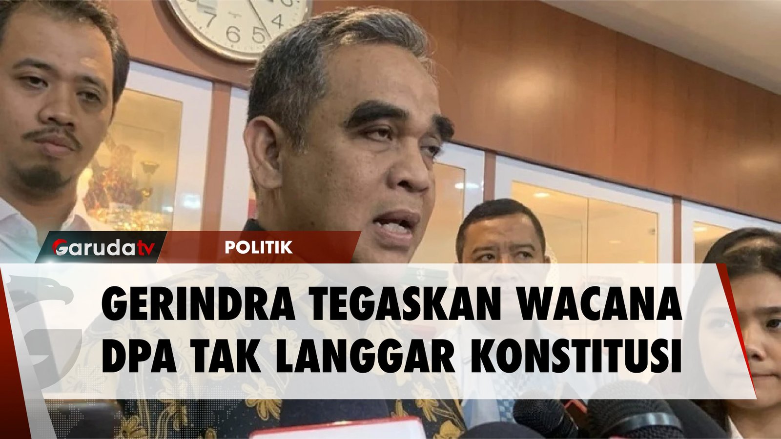 GERINDRA TEGASKAN WACANA DPA TAK LANGGAR KONSTITUSI