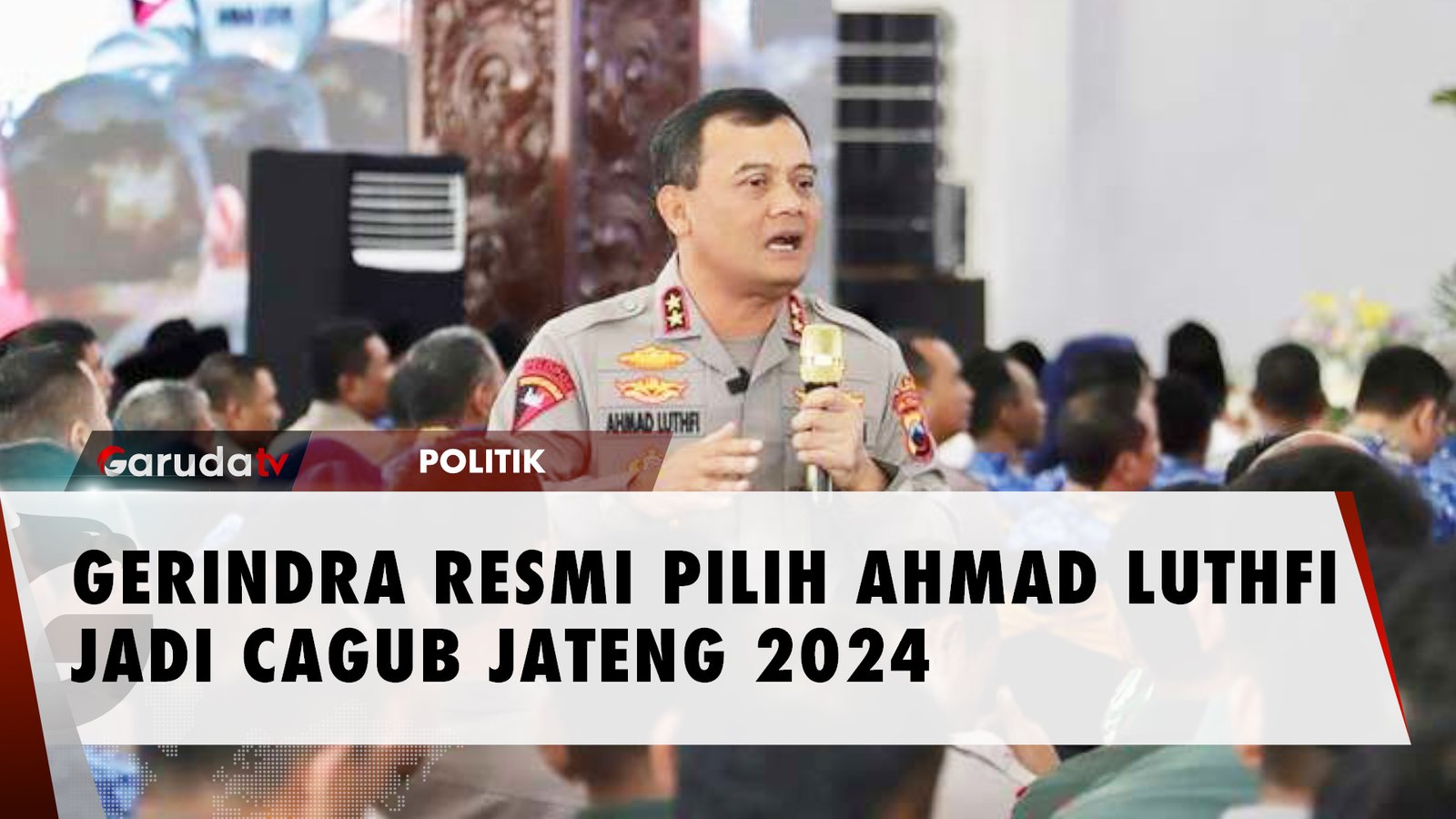 GERINDRA RESMI PILIH AHMAD LUTHFI JADI CAGUB JATENG 2024
