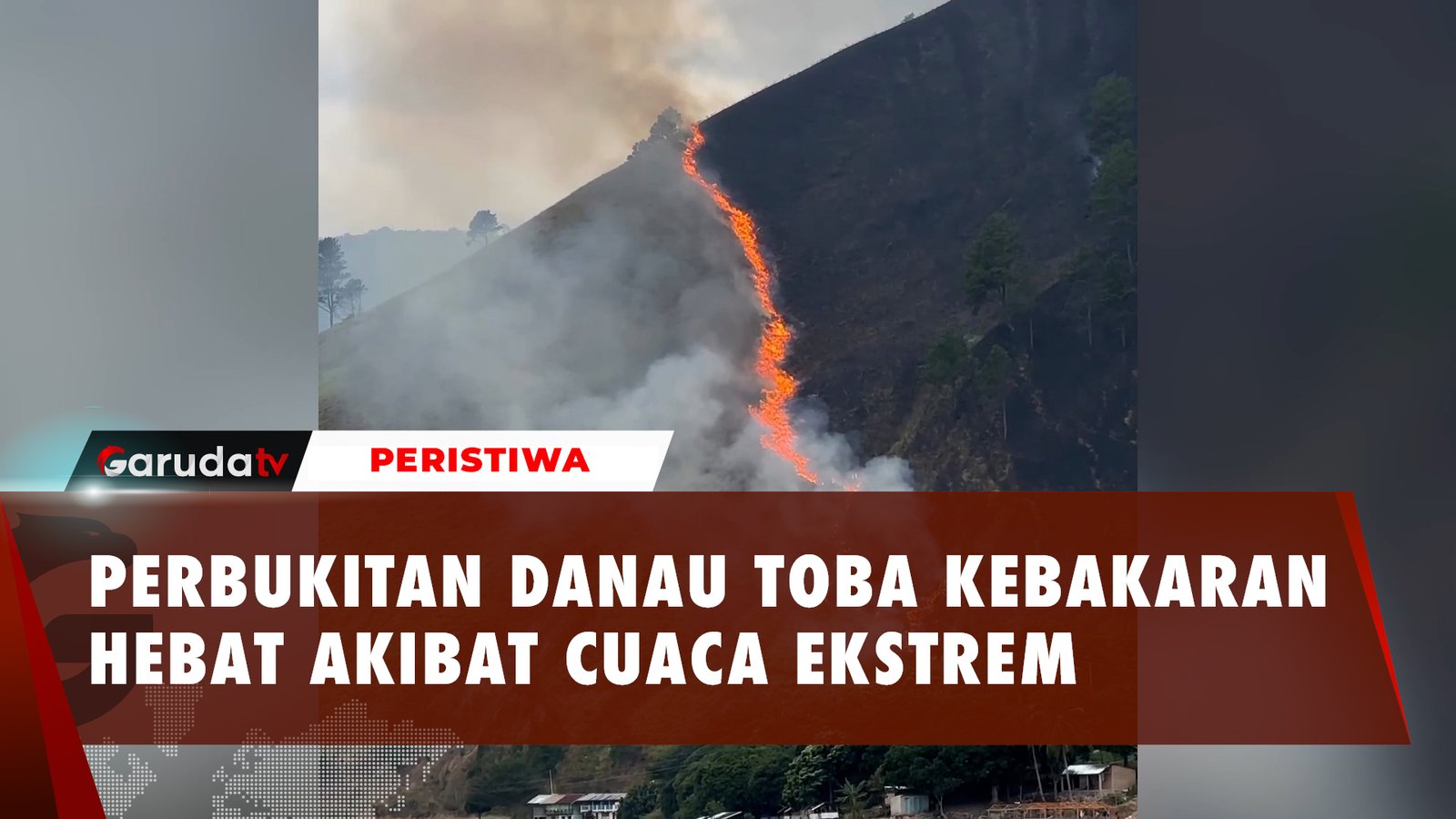 Cuaca Panas Ekstrem jadi Pemicu Kebakaran Hebat di Perbukitan Danau Toba