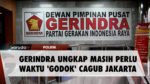 GERINDRA UNGKAP MASIH PERLU WAKTU 'GODOK' CAGUB JAKARTA