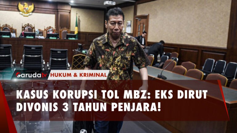 Mantan Dirut Tol MBZ Divonis 3 Tahun Penjara dalam Kasus Korupsi