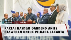 PARTAI NASDEM GANDENG ANIES BASWEDAN UNTUK PILKADA JAKARTA