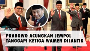 PRABOWO ACUNGKAN JEMPOL TANGGAPI KETIGA WAMEN DILANTIK