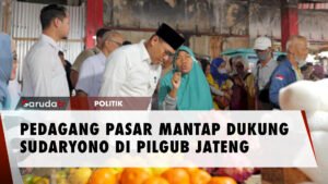 PEDAGANG PASAR MANTAB DUKUNG SUDARYONO DI PILGUB JATENG