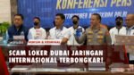 SCAM LOKER DUBAI JARINGAN INTERNASIONAL TERBONGKAR!