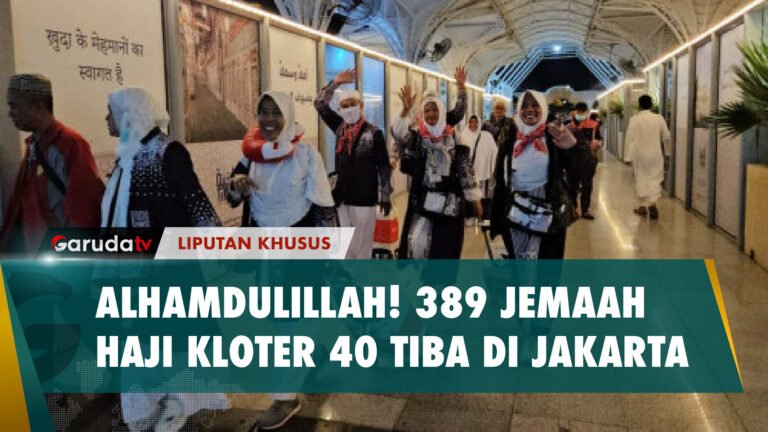 ALHAMDULILLAH! 389 JEMAAH HAJI KLOTER 40 TIBA DI JAKARTA