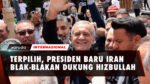 Presiden Baru Iran Secara Gamblang Deklarasikan Dukung Hizbullah!