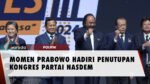 Penutupan Kongres Partai Nasdem Diwarnai Kehadiran Prabowo