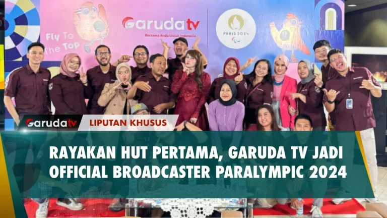 Garuda TV Rayakan HUT Pertama Sekaligus Umumkan Jadi Official Broadcaster Paralympic 2024