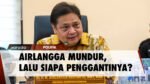 Sosok Pengganti Airlangga Hartarto di DPP Partai Golkar: Siapa yang Paling Berpeluang?