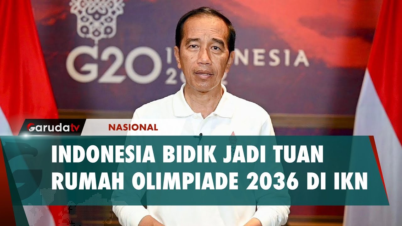 Indonesia Rencanakan IKN sebagai Lokasi Tuan Rumah Olimpiade 2036