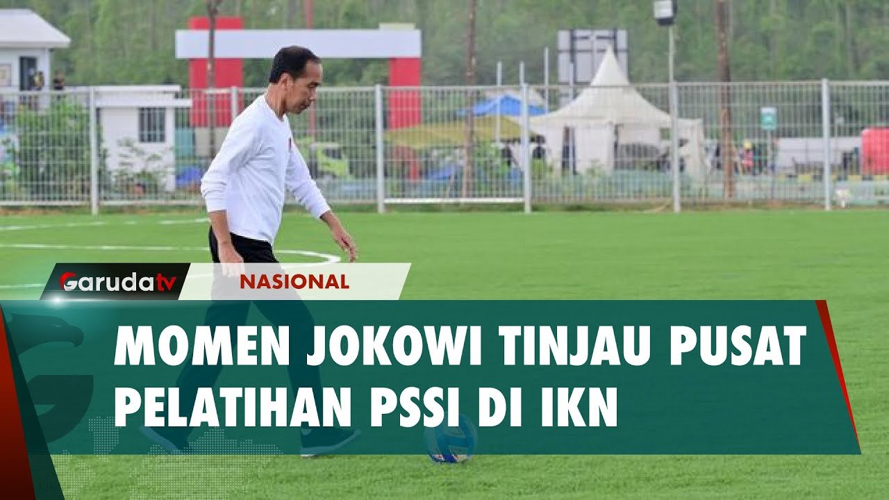 Jokowi Tinjau Fasilitas Pusat Pelatihan PSSI di IKN Kalimantan Timur