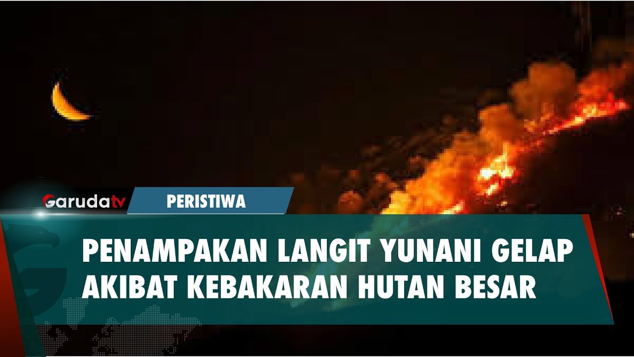 Langit Yunani Gelap Bak Neraka Imbas Kebakaran Hutan Besar