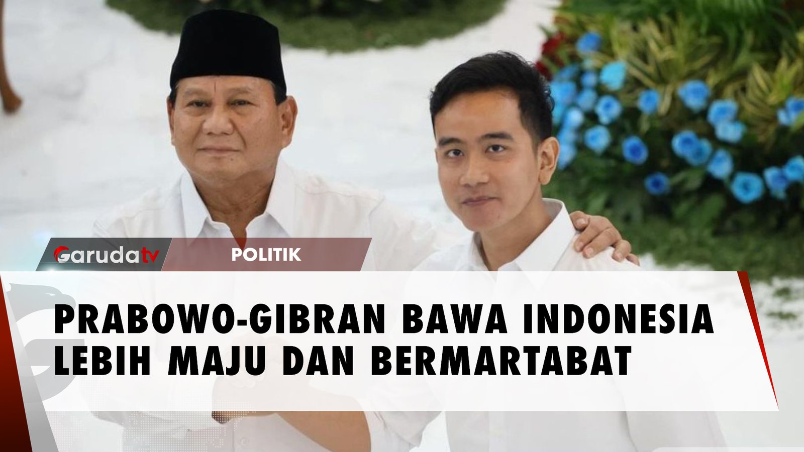 Kepemimpinan Prabowo-Gibran Dinilai untuk Indonesia Lebih Maju dan Bermartabat