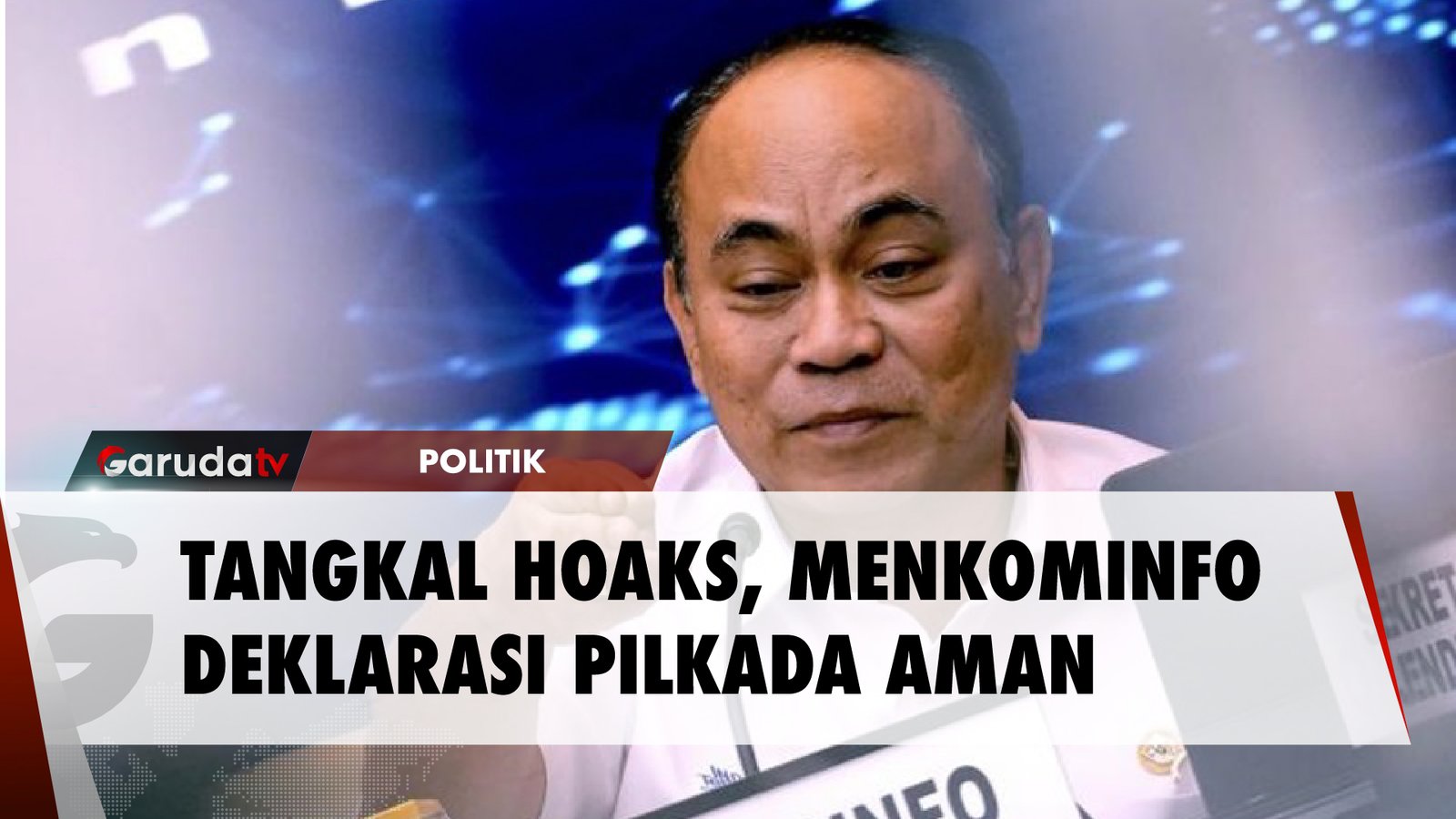 Tangkal Hoaks, Menkominfo Tegaskan Pentingnya Pilkada yang Aman