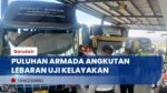 Puluhan Armada Angkutan Lebaran Uji Kelayakan, Sopir Bus Ikuti Tes Kesehatan (Garuda TV)