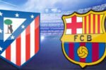 Jelang Duel Klasik Atletico Madrid vs Barcelona: Kilas Balik Baku Balas Perebutan Juara