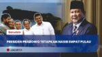 Empat Pulau Sengketa Resmi Masuk Wilayah Aceh, Presiden Prabowo Ambil Keputusan Tegas