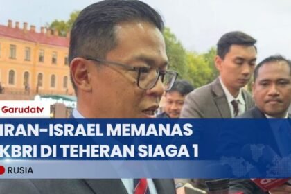 Imbas Konflik Iran–Israel, KBRI Teheran Ditetapkan Siaga Satu