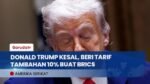 BRICS Kritik Kebijakan Tarif Amerika Serikat, Trump Ancam Beri Tarif Tambahan 10%