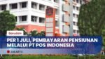 Pembayaran Pensiunan dari BTPN dan Bank Woori Saudara Beralih ke PT Pos Indonesia