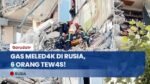 Sebanyak 6 Orang Dilaporkan Tew4s Tertimpa Reruntuhan Bangunan Akibat Gas Meledak di Rusia