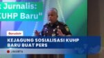 KUHP Baru Agar Pers Tidak Terjerat Kriminal Dalam Jurnalistik