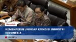 Kemenperin Ungkap Belanja Bahan Baku Turun Karena Tidak Bisa Masuk Indonesia