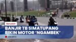 Belasan Motor Alami Mogok MesinAkibat Banjir TB Simatupang
