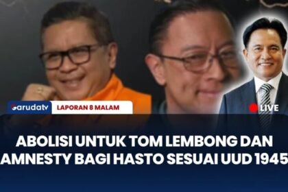 Abolisi untuk Tom Lembong dan Amnesty bagi Hasto sesuai UUD 1945 | LAPORAN 8 MALAM